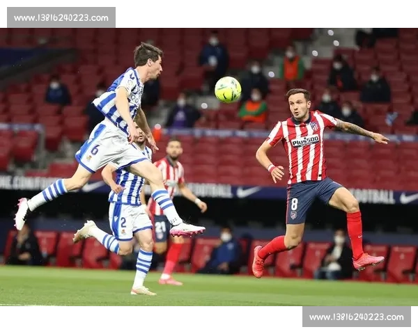 皇家马德里与马德里竞技的激烈对决谁能主宰这座城市的足球荣耀